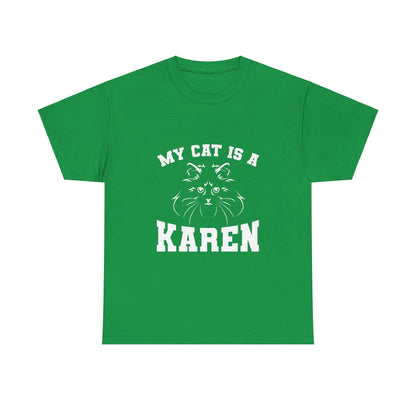 My Cat Is A Karen Humor Pet Love Gift Funny Tee Printify