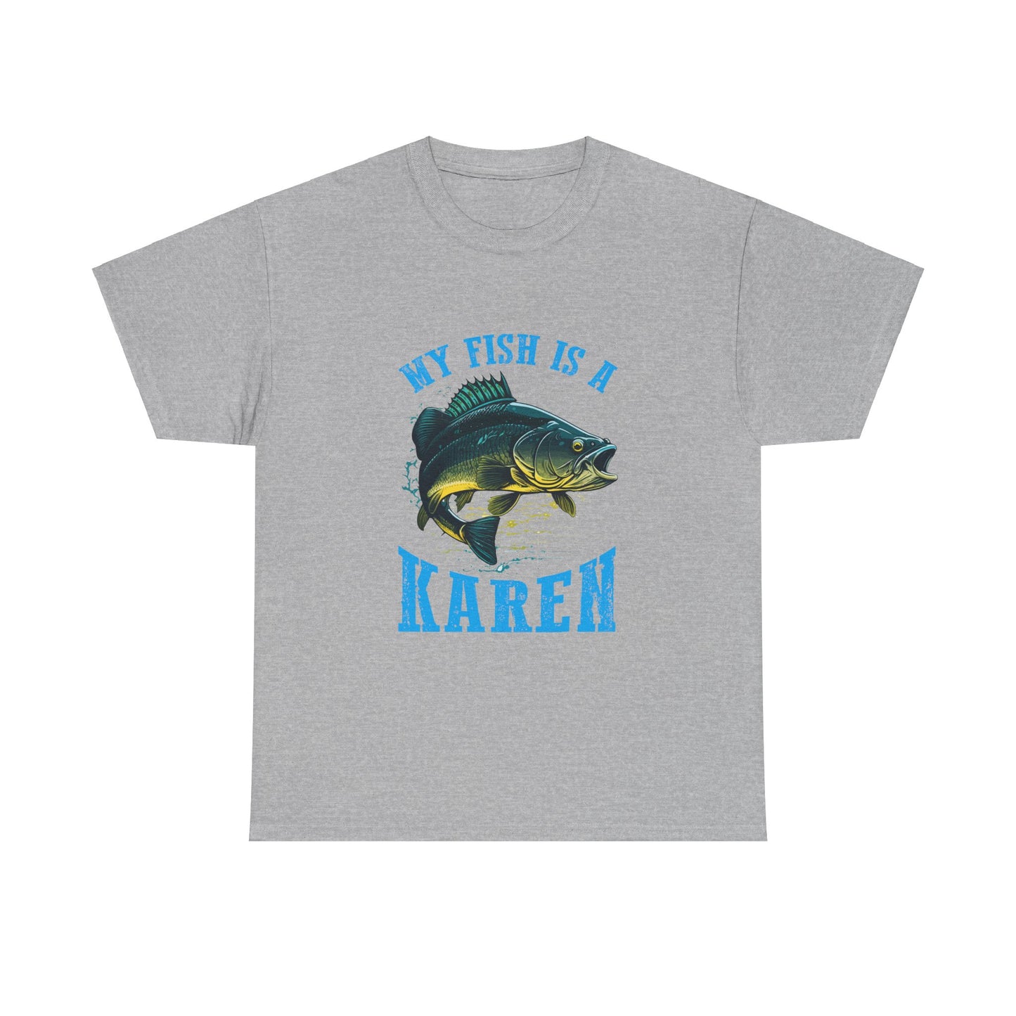 The Karens Collection T-shirts | Unisex Heavy Cotton Tee | My Fish Is A Karen Printify