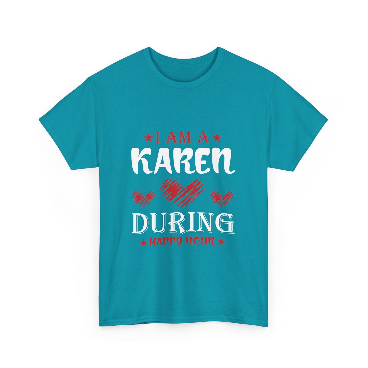 The Karens Collection T-shirts | Unisex Heavy Cotton Tee | I Am A Karen During Happy Hour Printify