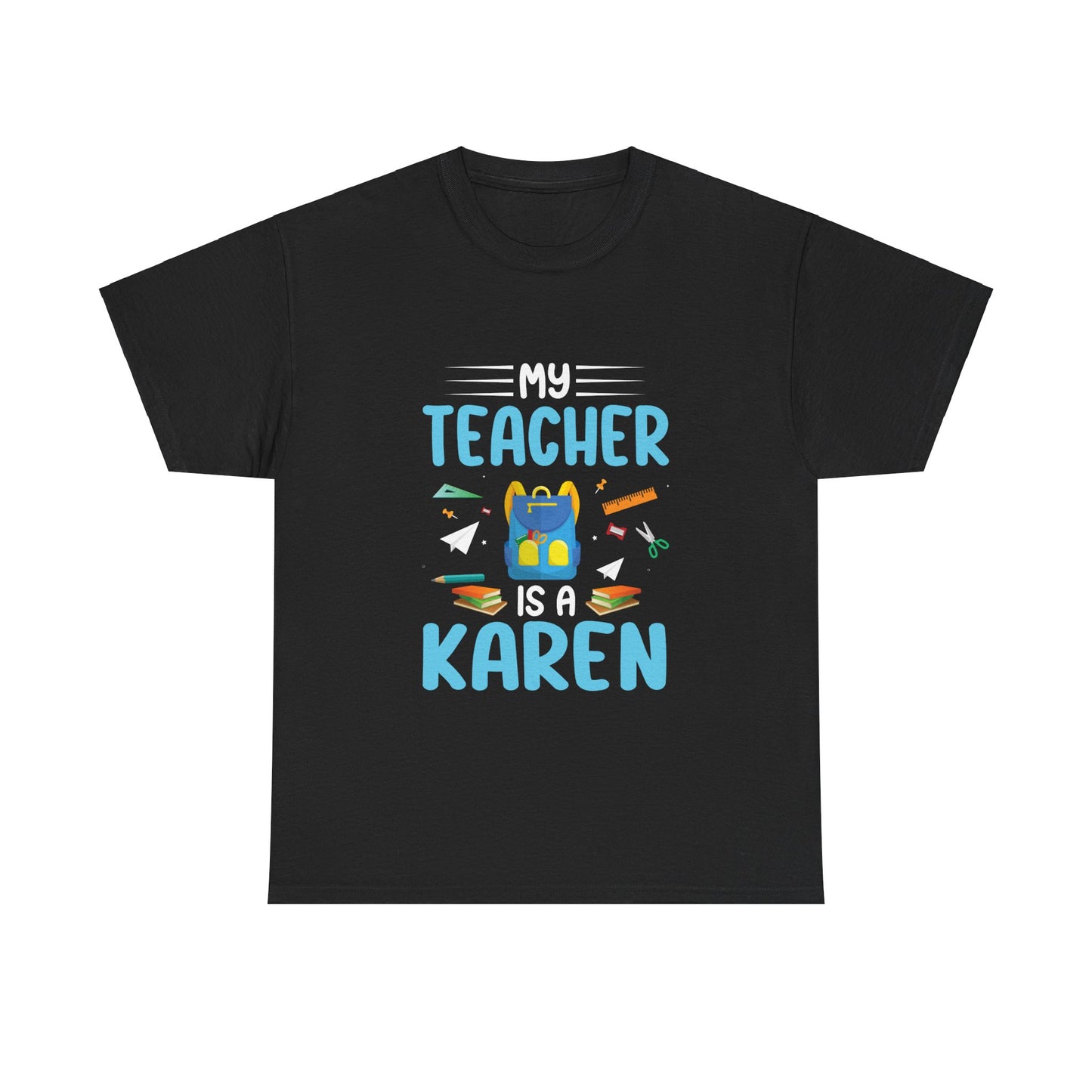 The Karens Collection T-shirts | Unisex Heavy Cotton Tee | My Teacher Is A Karen Printify