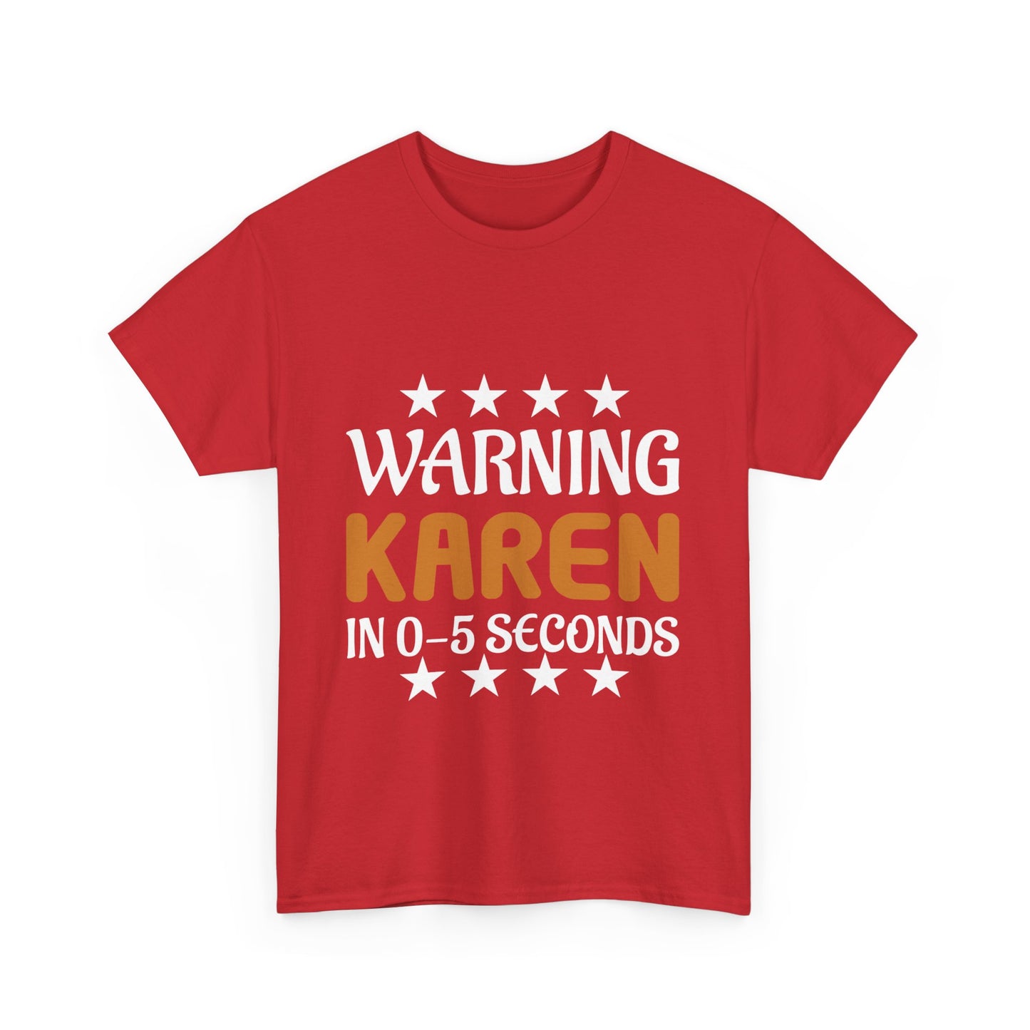 The Karens Collection T-shirts | Unisex Heavy Cotton Tee | Warning Karen In 05 Seconds Printify