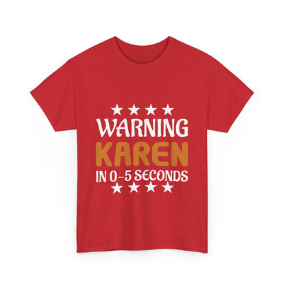 The Karens Collection T-shirts | Unisex Heavy Cotton Tee | Warning Karen In 05 Seconds Printify