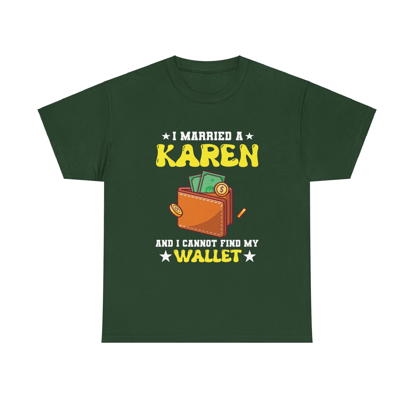 The Karens Collection T-shirts | Unisex Heavy Cotton Tee | I Married A Karen And I Can Not Find My Wallet Printify