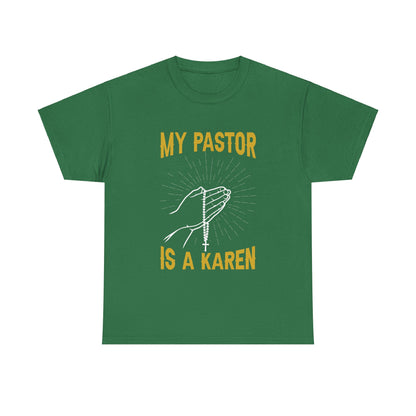 The Karens Collection T-shirts | Unisex Heavy Cotton Tee | My Pastor Is A Karen Printify