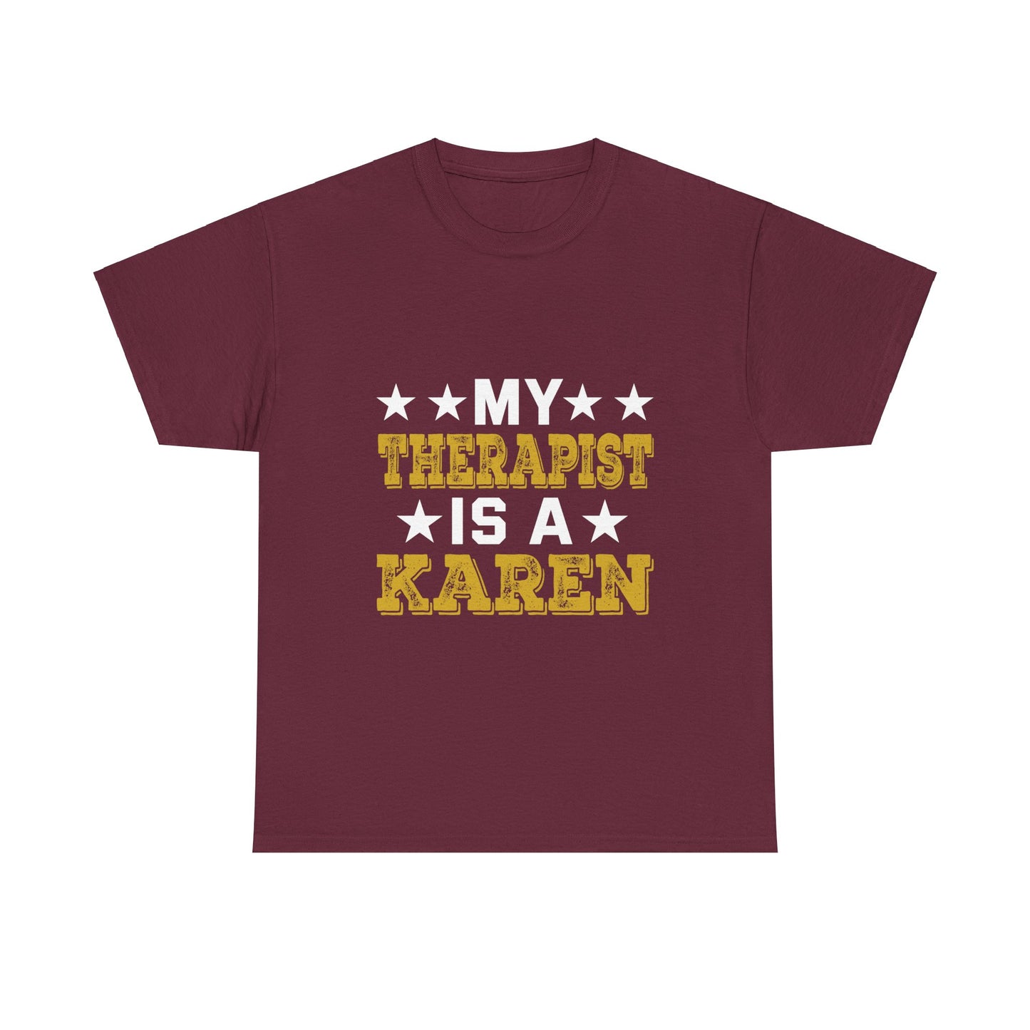 The Karens Collection T-shirts | Unisex Heavy Cotton Tee | My Therapist Is A Karen Printify