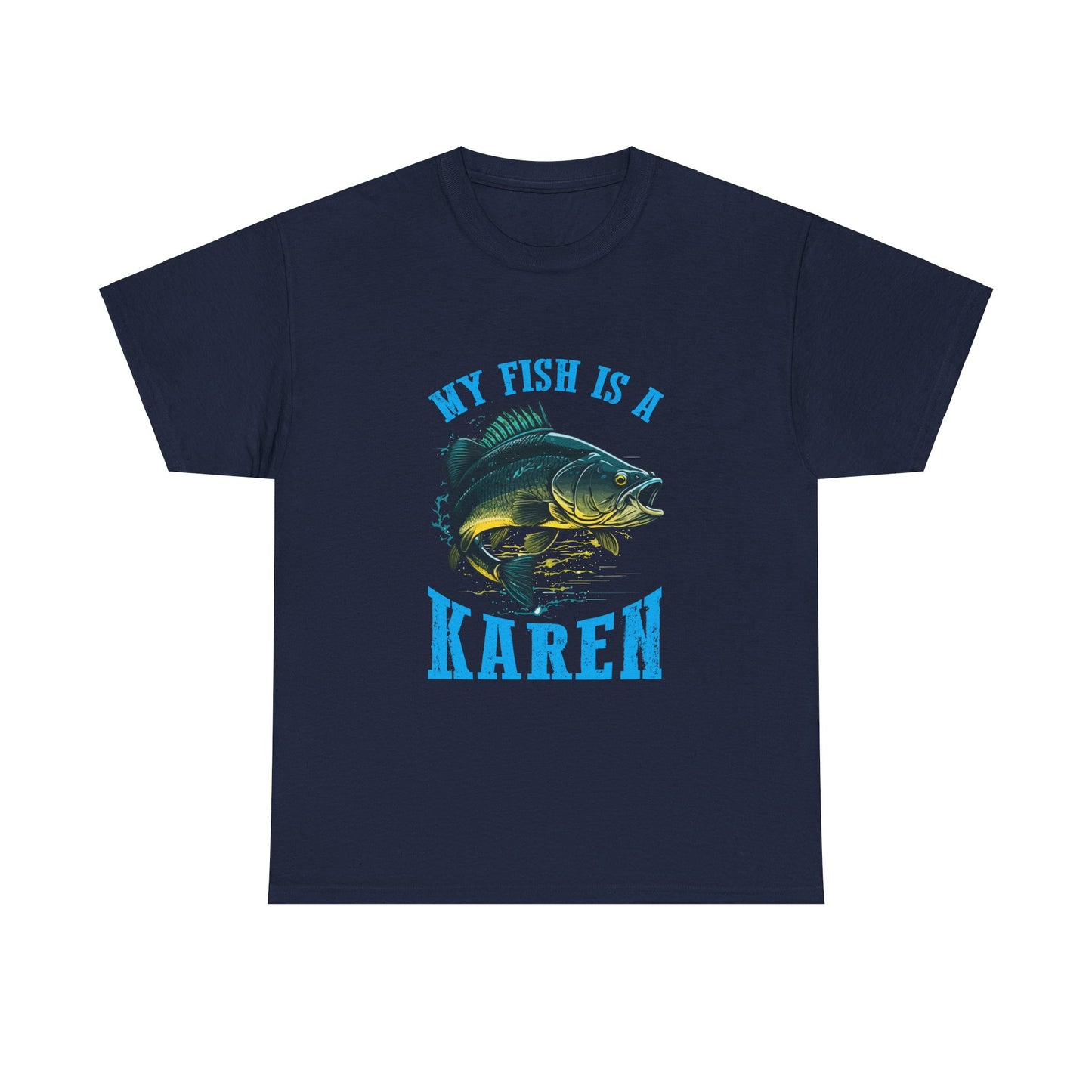 The Karens Collection T-shirts | Unisex Heavy Cotton Tee | My Fish Is A Karen Printify