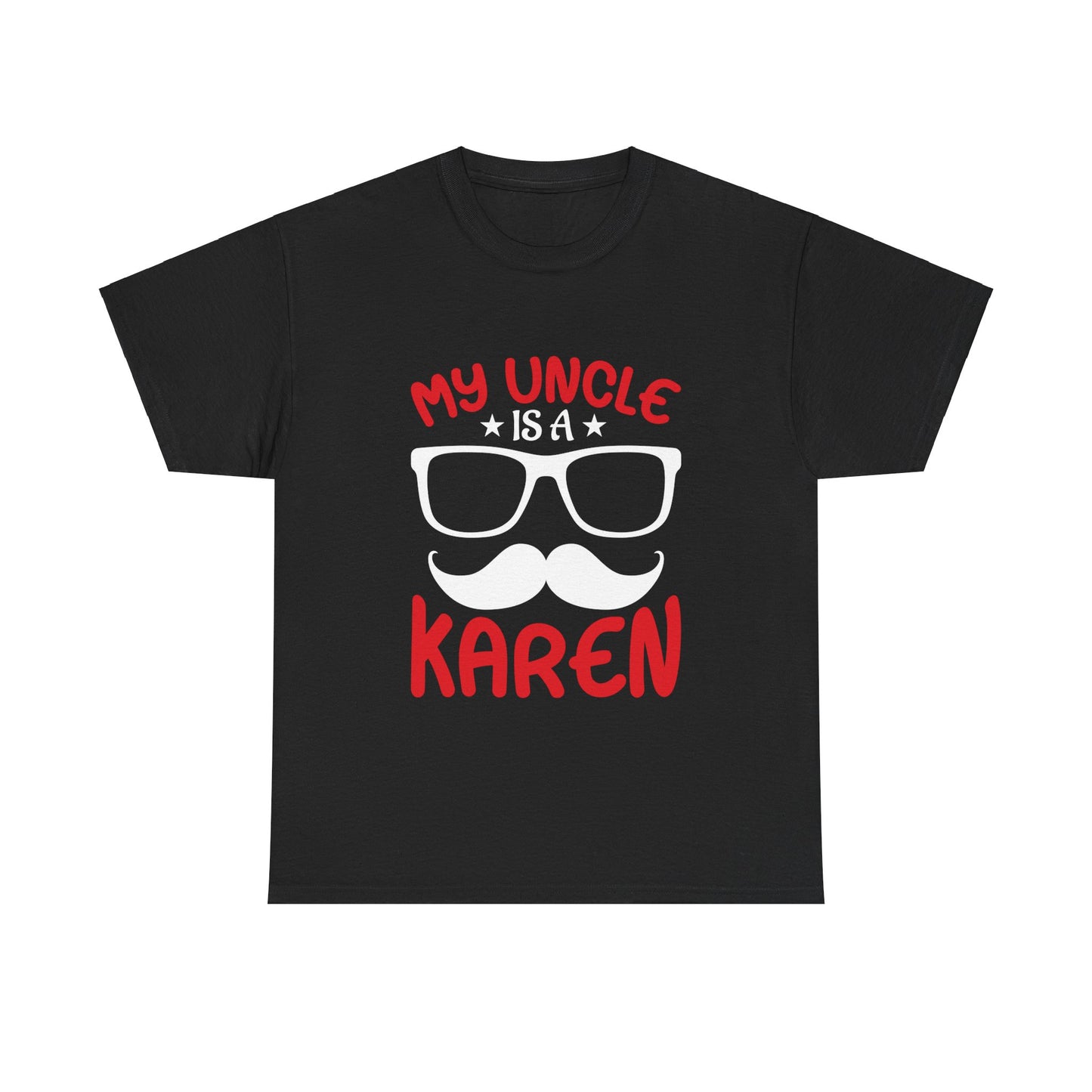 The Karens Collection T-shirts | Unisex Heavy Cotton Tee | My Uncle Is A Karen Printify