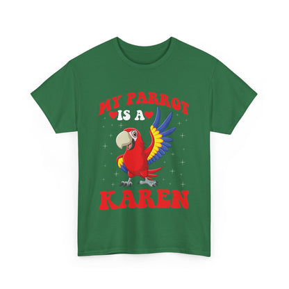 The Karens Collection T-shirts | Unisex Heavy Cotton Tee | My Parrot Is A Karen Printify