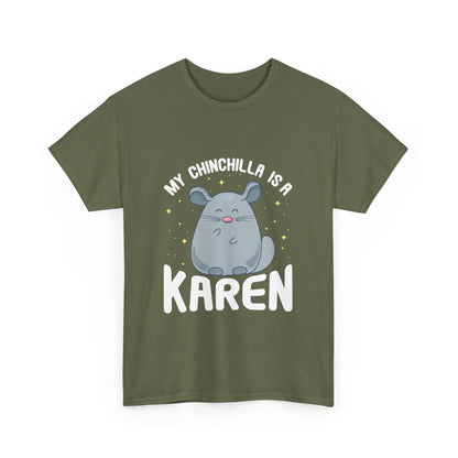 The Karens Collection T-shirts | Unisex Heavy Cotton Tee | My Chingchilla Is A Karen Printify