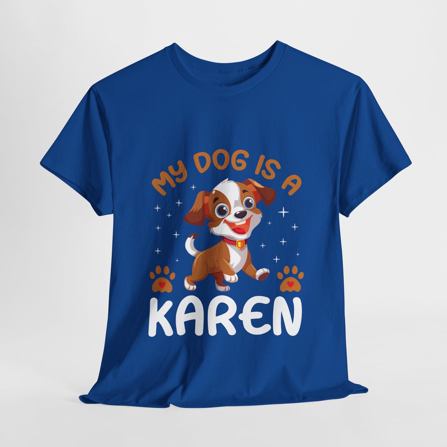 My Dog Is A Karen Funny Humor Pet Lover Tee Printify