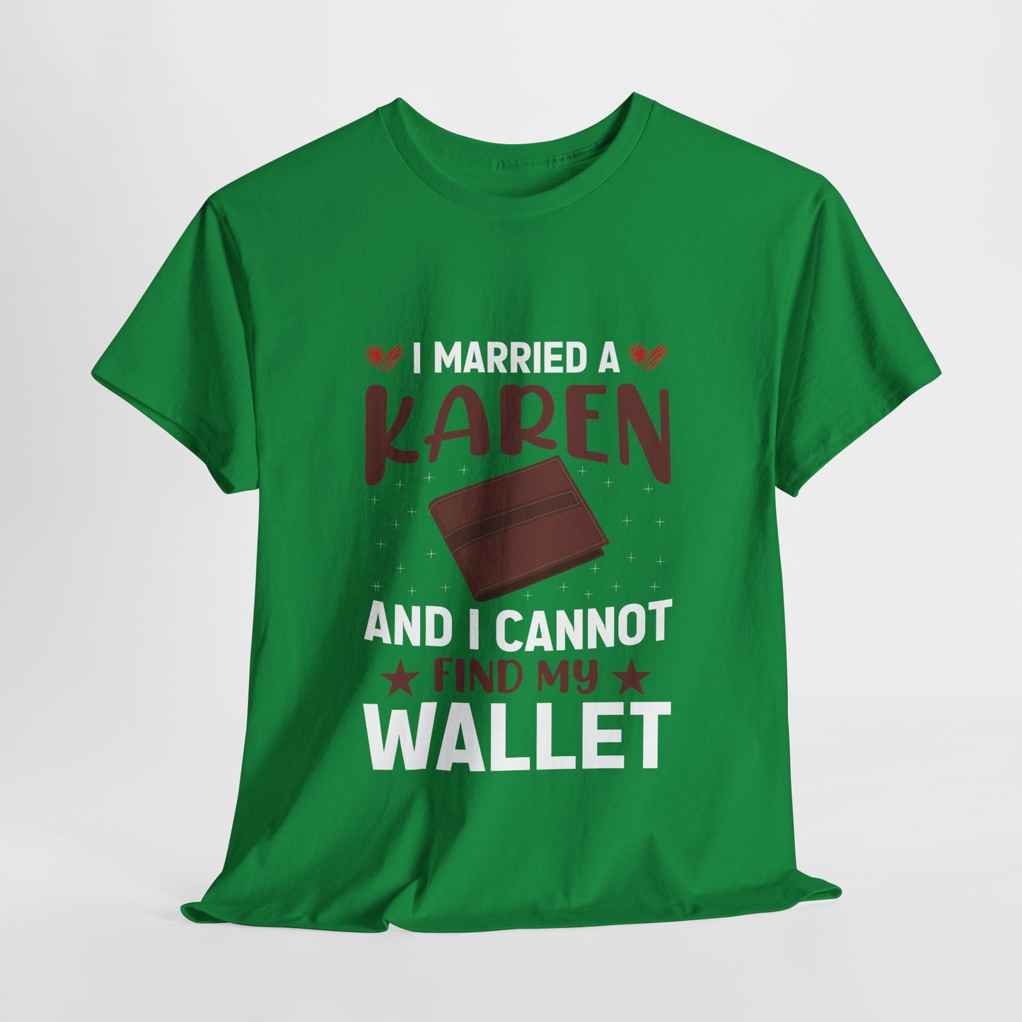 I Married A Karen And I Can Not Find My Wallet Novelty Humor Tee Printify