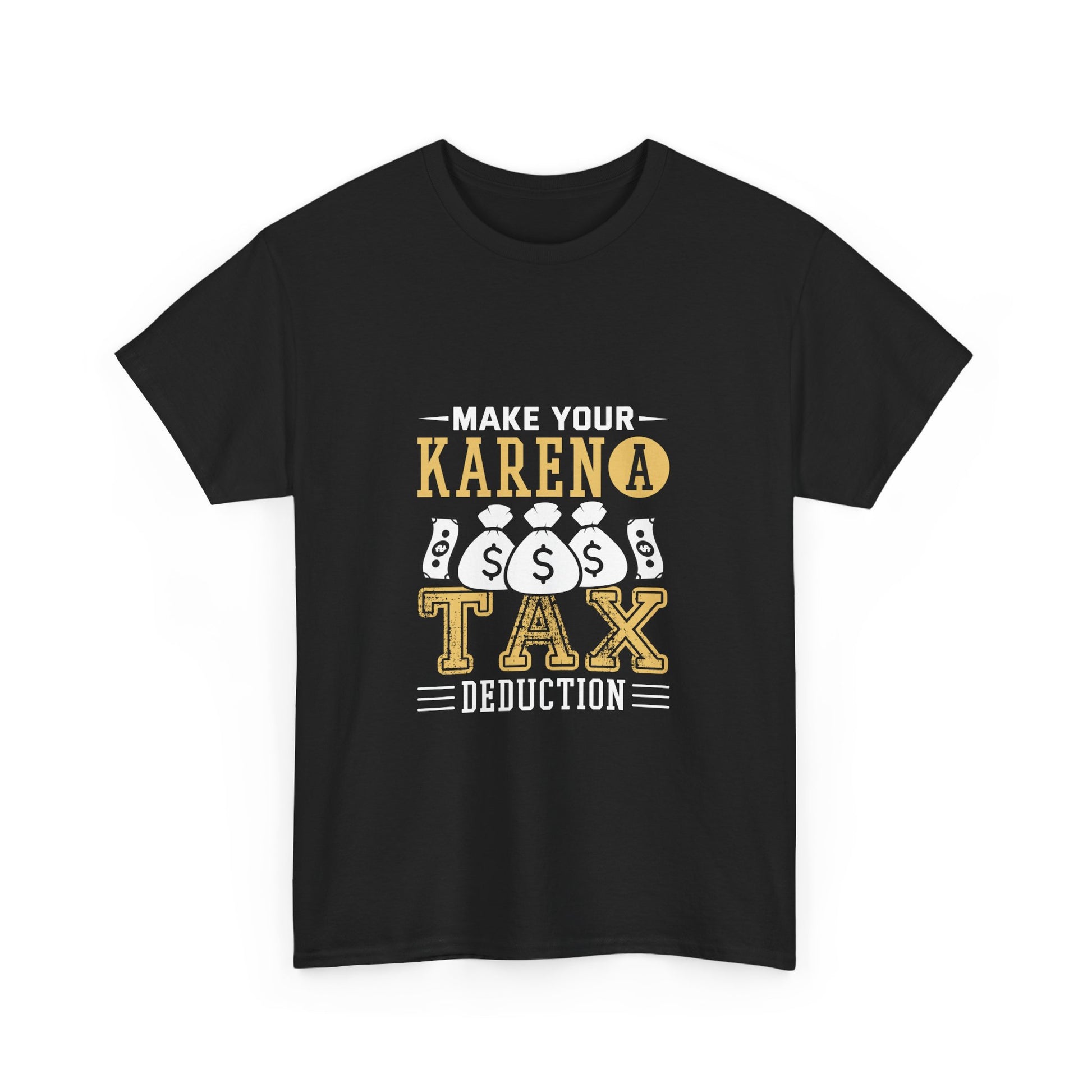 Karen's Collection T-shirts | Make Your Karen A Tax Deduction | Unisex Heavy Cotton Tee Printify