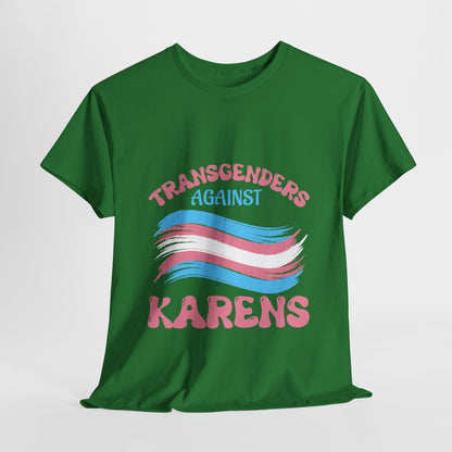 Transgenders Against Karen Humor Novelty T-shirt for Fun Printify