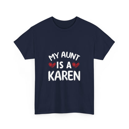 The Karens Collection T-shirts | Unisex Heavy Cotton Tee | My Aunt Is A Karen Printify