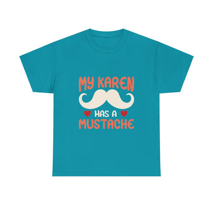 The Karens Collection T-shirts | Unisex Heavy Cotton Tee | My Karen Has A Mustache Printify