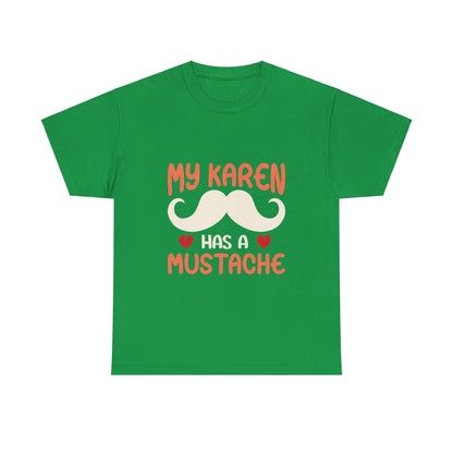 The Karens Collection T-shirts | Unisex Heavy Cotton Tee | My Karen Has A Mustache Printify