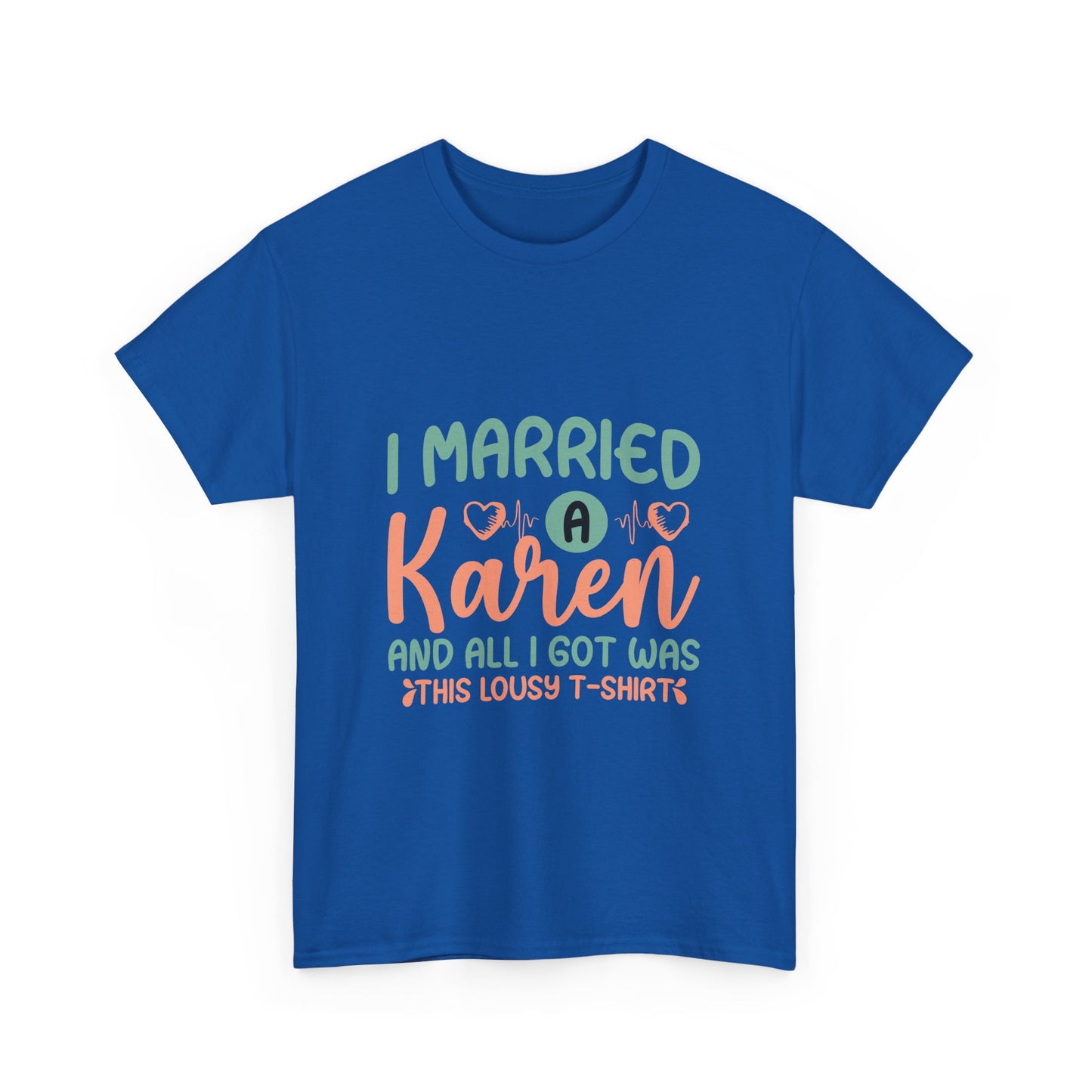 Karen's Collection T-shirt | Unisex Heavy Cotton Tee | I Married A Karen And I Got... Printify