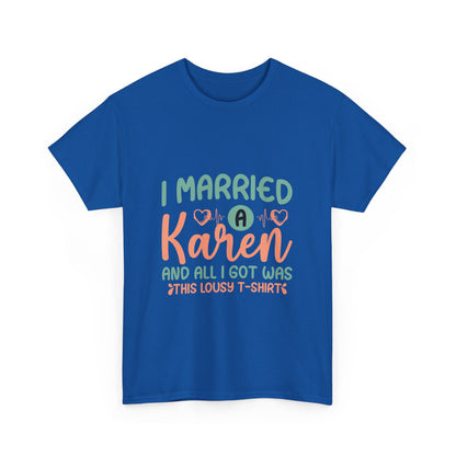 Karen's Collection T-shirt | Unisex Heavy Cotton Tee | I Married A Karen And I Got... Printify