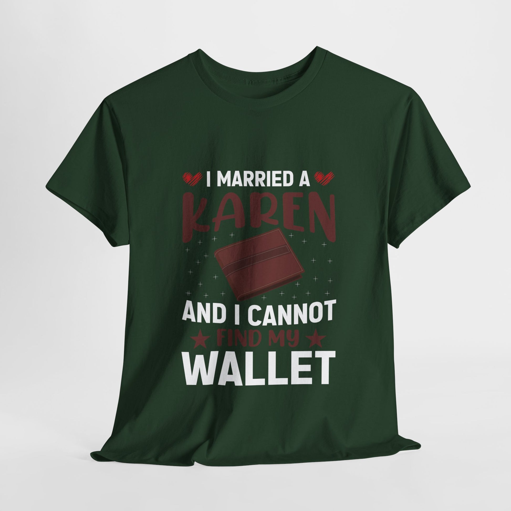 I Married A Karen And I Can Not Find My Wallet Novelty Humor Tee Printify