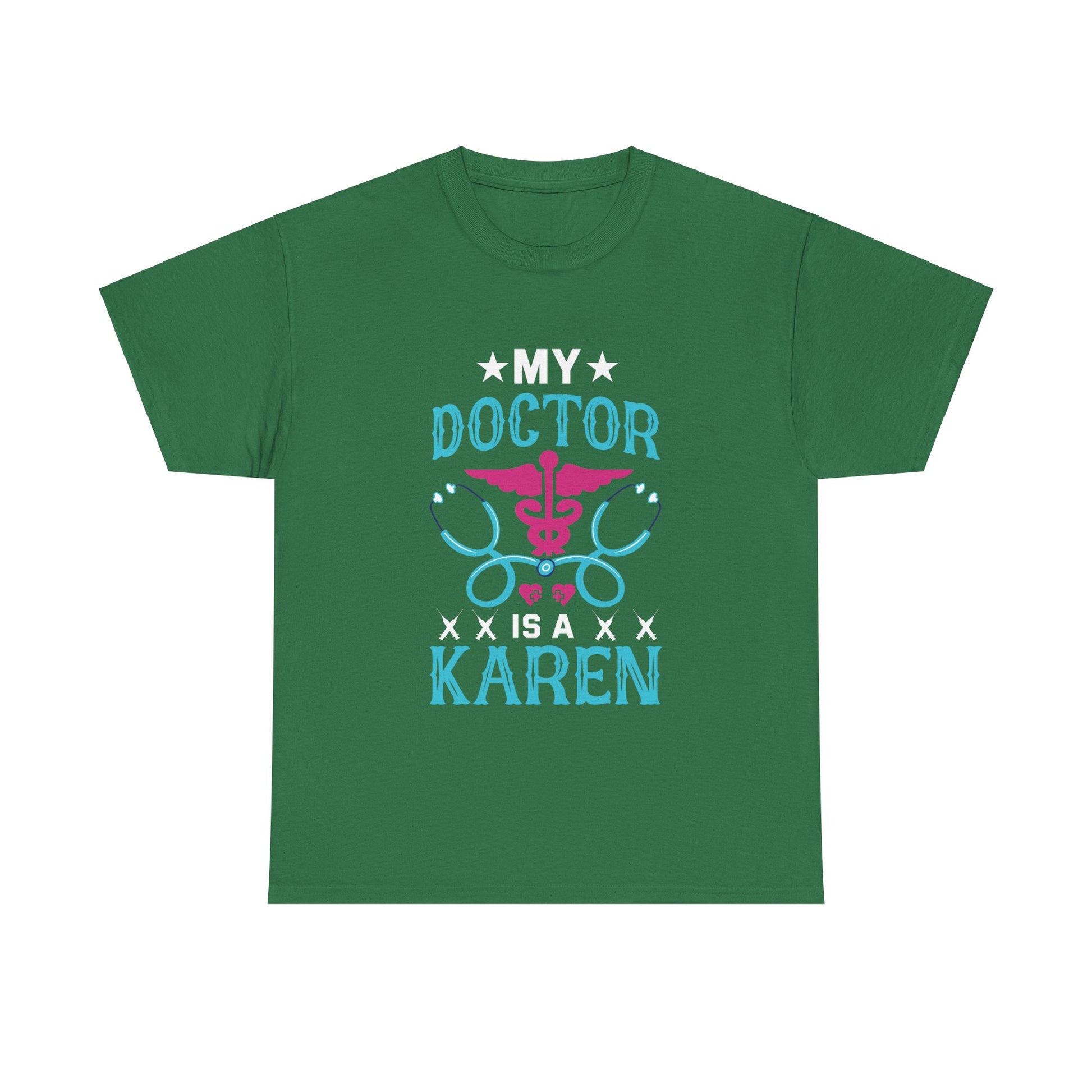 The Karens Collection T-shirts | Unisex Heavy Cotton Tee | My Doctor Is A Karen Printify