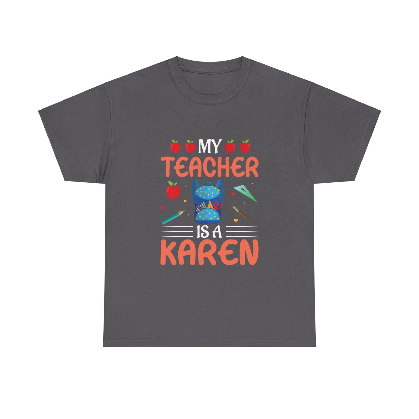 The Karens Collection T-shirts | Unisex Heavy Cotton Tee | My Teacher Is A Karen Printify