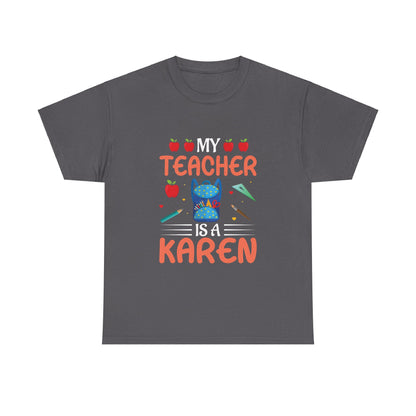 The Karens Collection T-shirts | Unisex Heavy Cotton Tee | My Teacher Is A Karen Printify