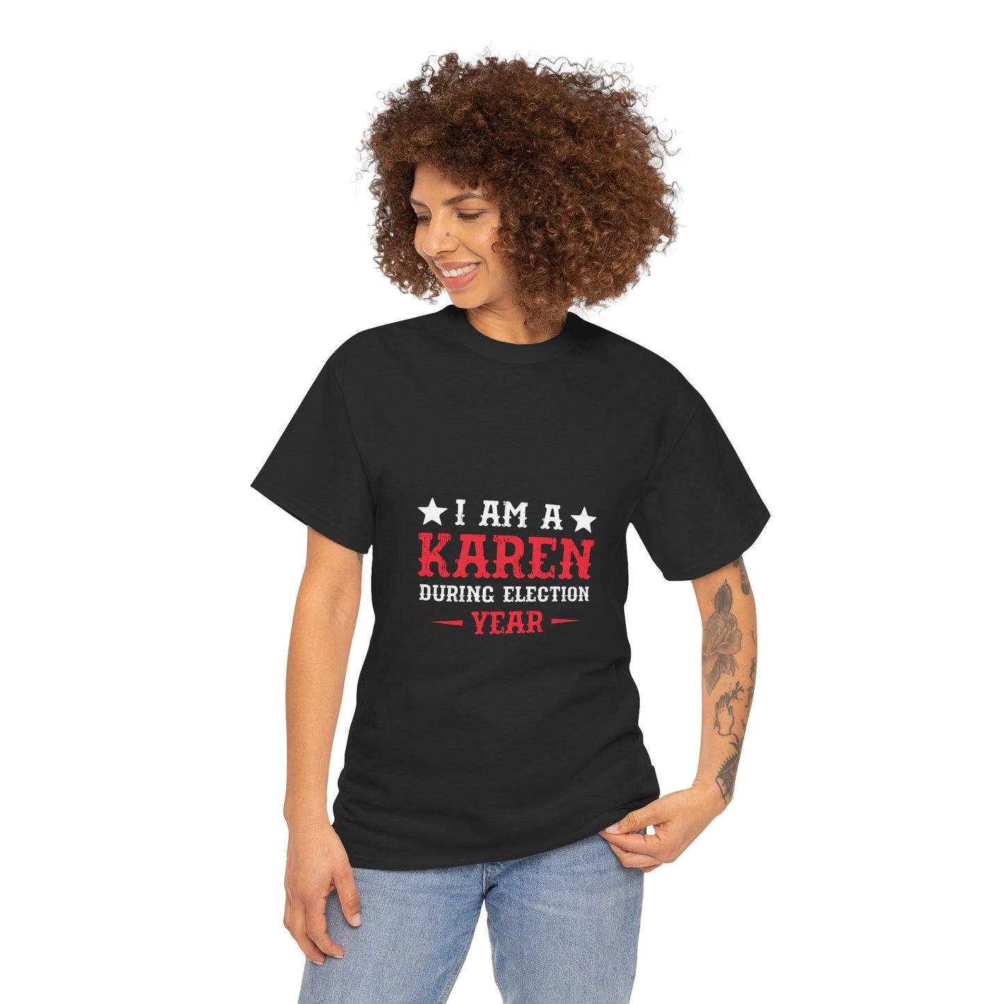 I Am A Karen During Election Year Funny Novelty Tee for Humor Lover Printify