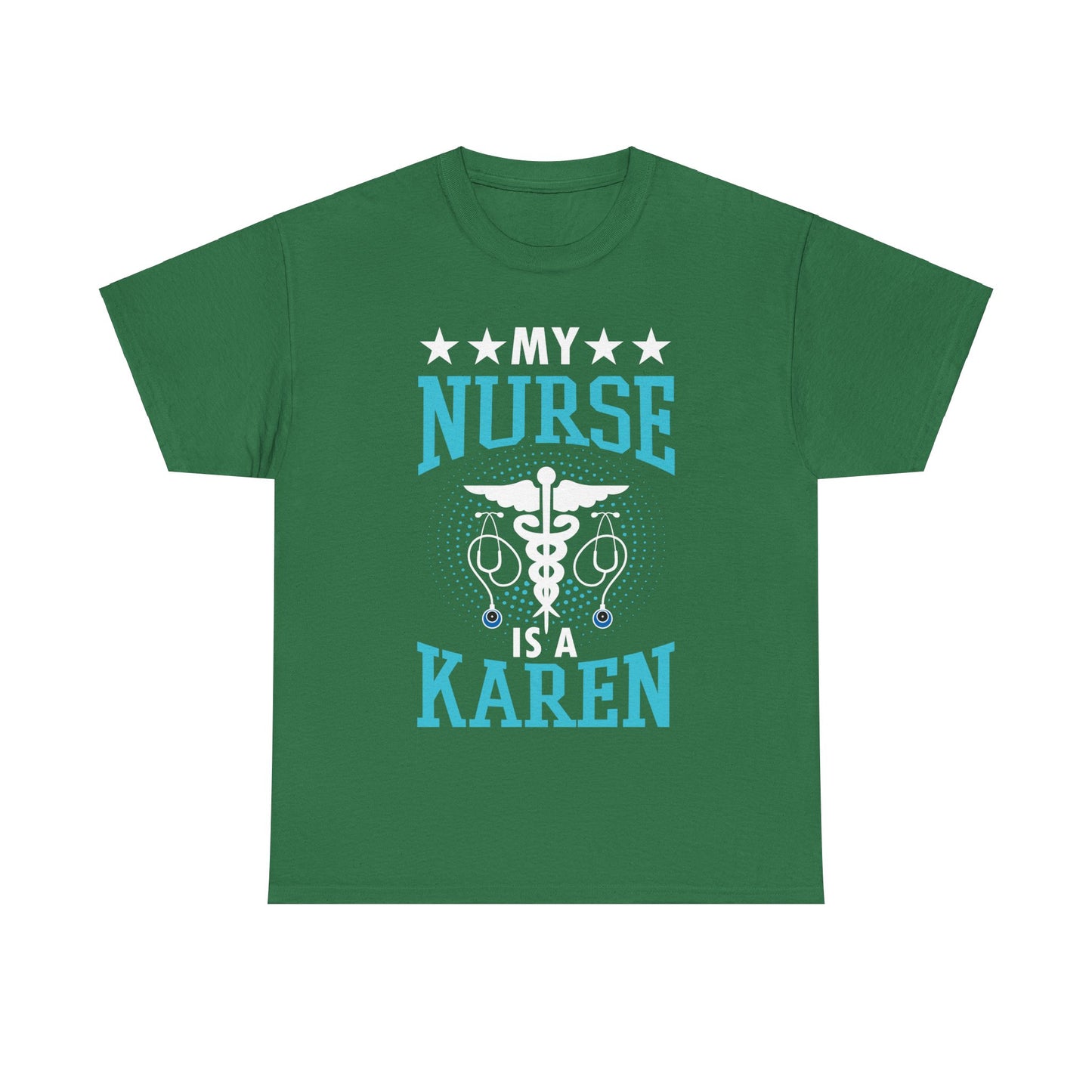 The Karens Collection T-shirts | Unisex Heavy Cotton Tee | My Nurse Is A Karen Printify