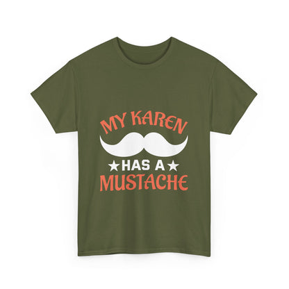 The Karens Collection T-shirts | Unisex Heavy Cotton Tee | My Karen Has A Mustache Printify