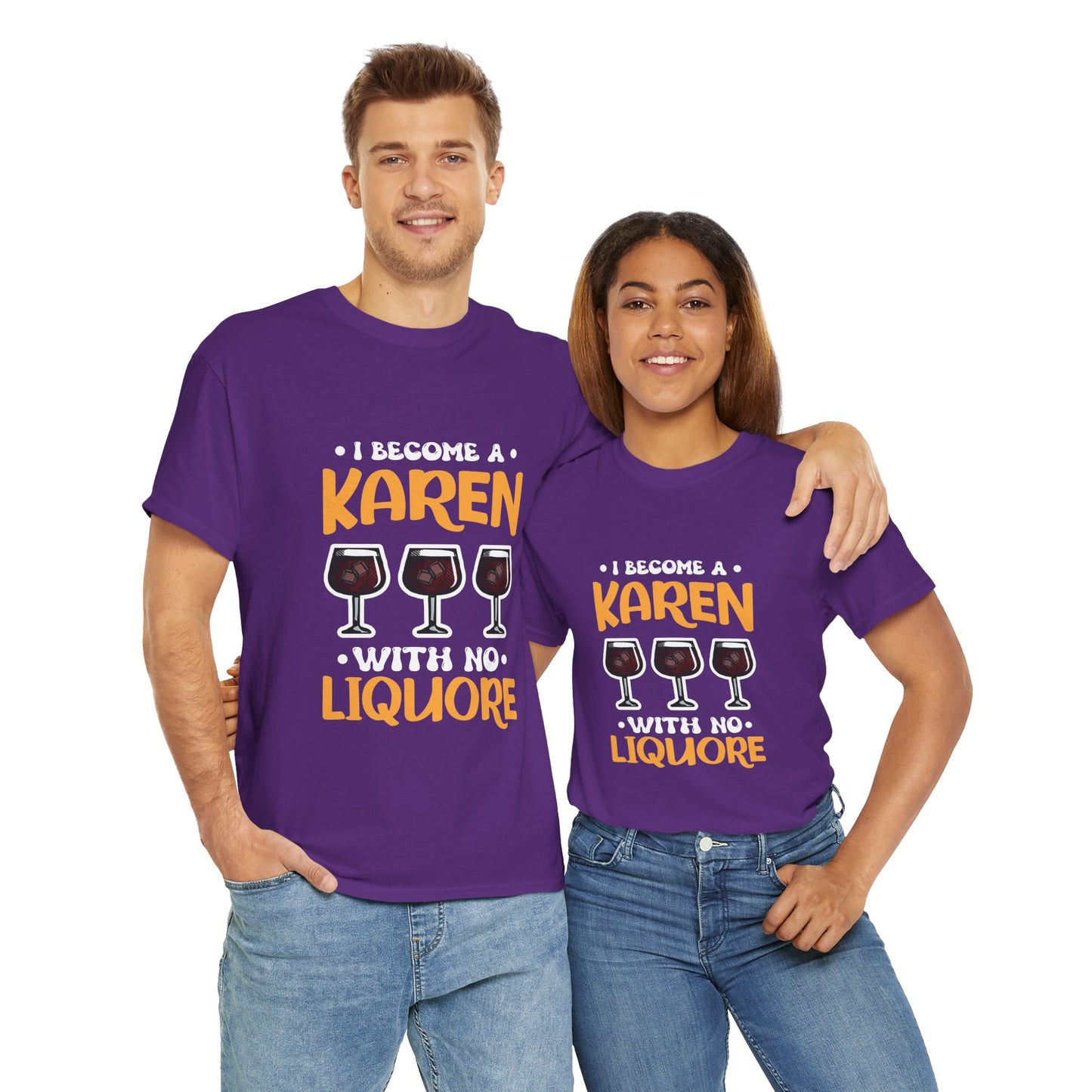 I Am A Karen With No Liquore Novelty Humor Tee for Gift Printify