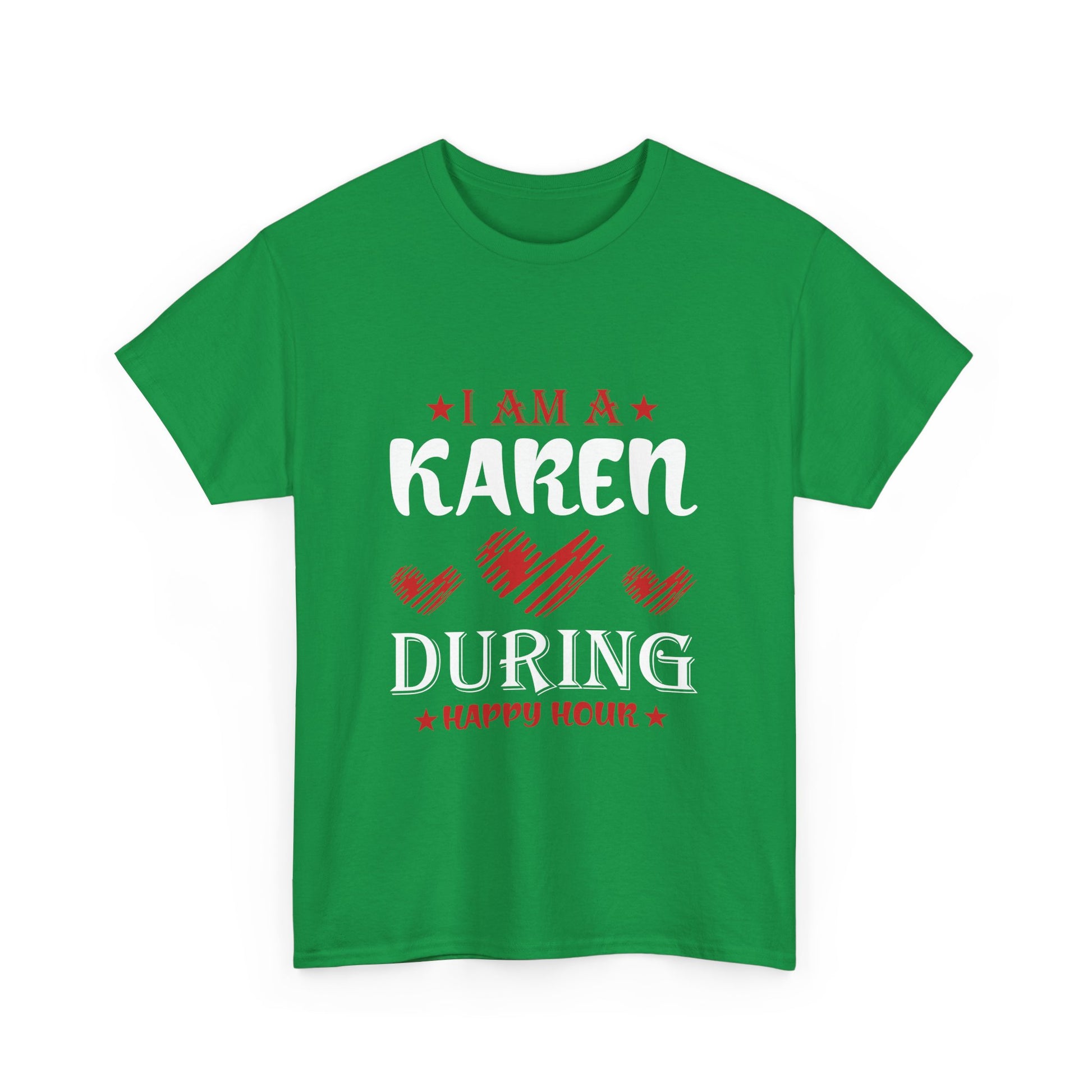 The Karens Collection T-shirts | Unisex Heavy Cotton Tee | I Am A Karen During Happy Hour Printify