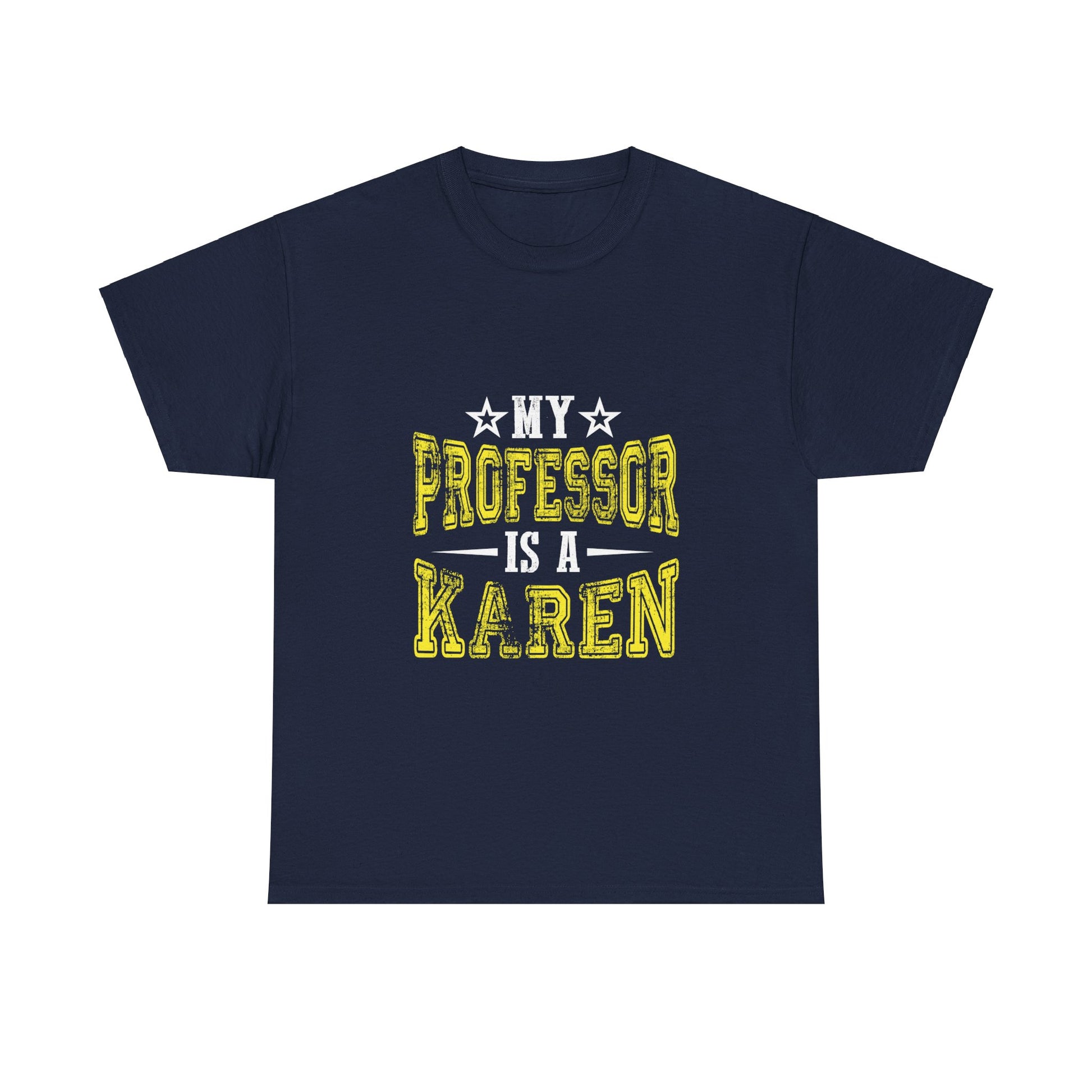 The Karens Collection T-shirts | Unisex Heavy Cotton Tee | My Professor Is A Karen Printify