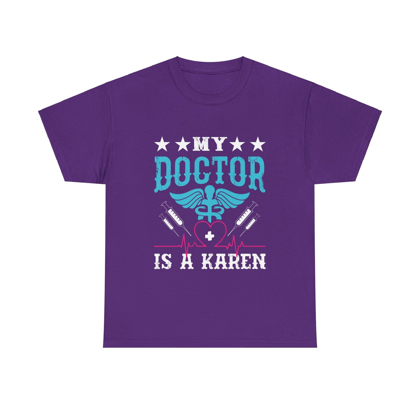 The Karens Collection T-shirts | Unisex Heavy Cotton Tee | My Doctor Is A Karen Printify