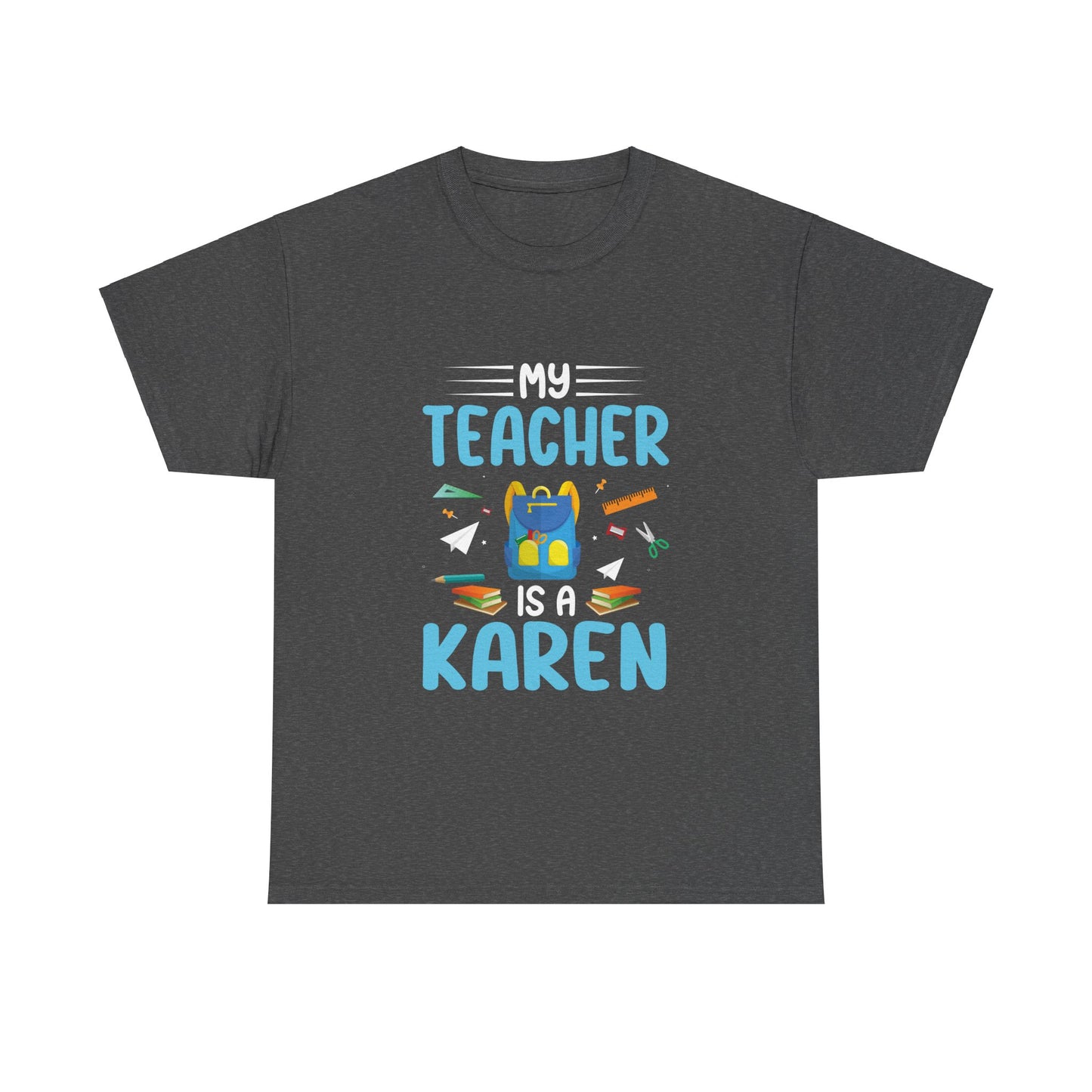 The Karens Collection T-shirts | Unisex Heavy Cotton Tee | My Teacher Is A Karen Printify