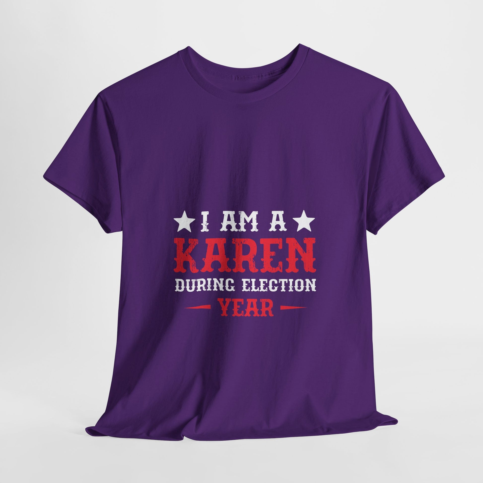 I Am A Karen During Election Year Funny Novelty Tee for Humor Lover Printify