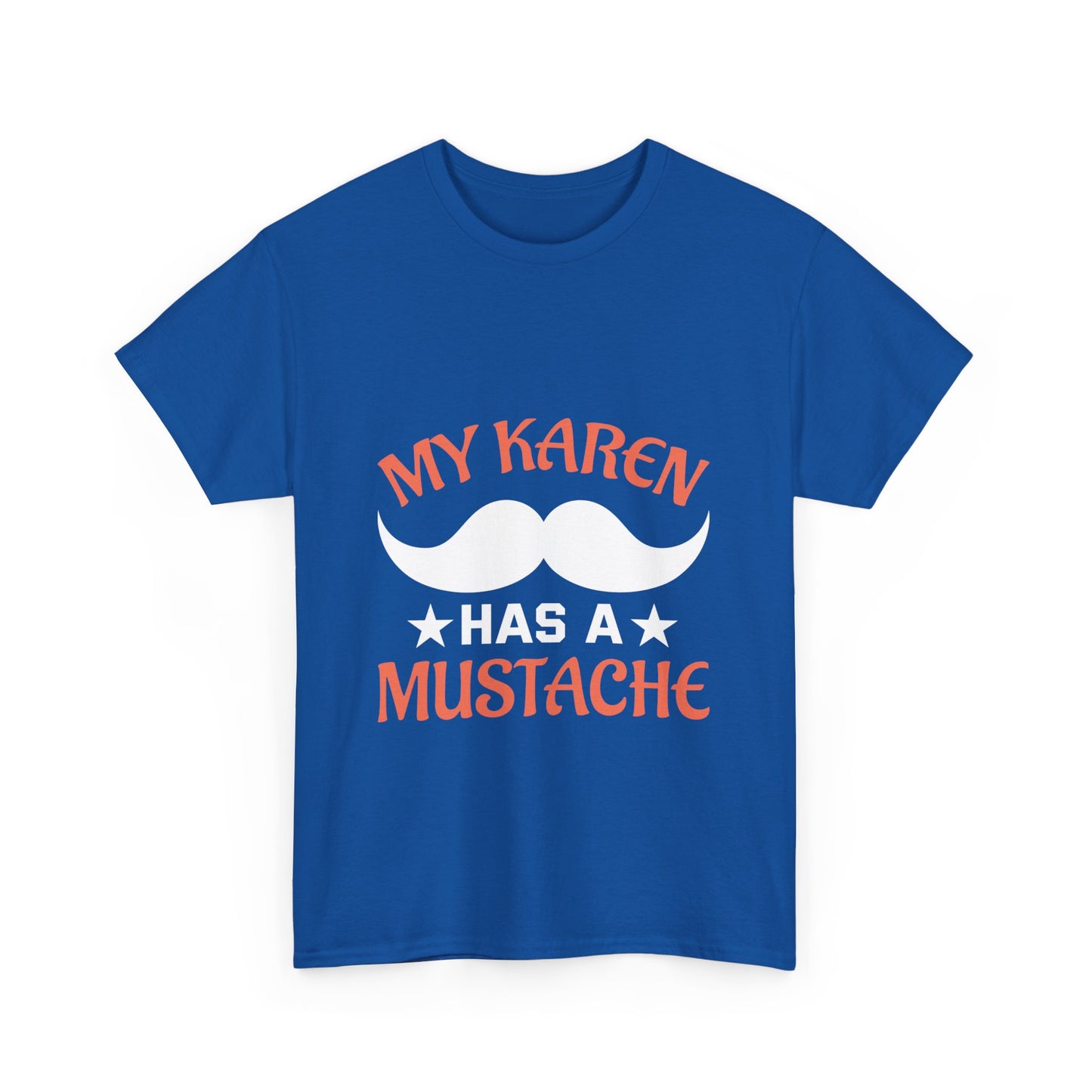 The Karens Collection T-shirts | Unisex Heavy Cotton Tee | My Karen Has A Mustache Printify