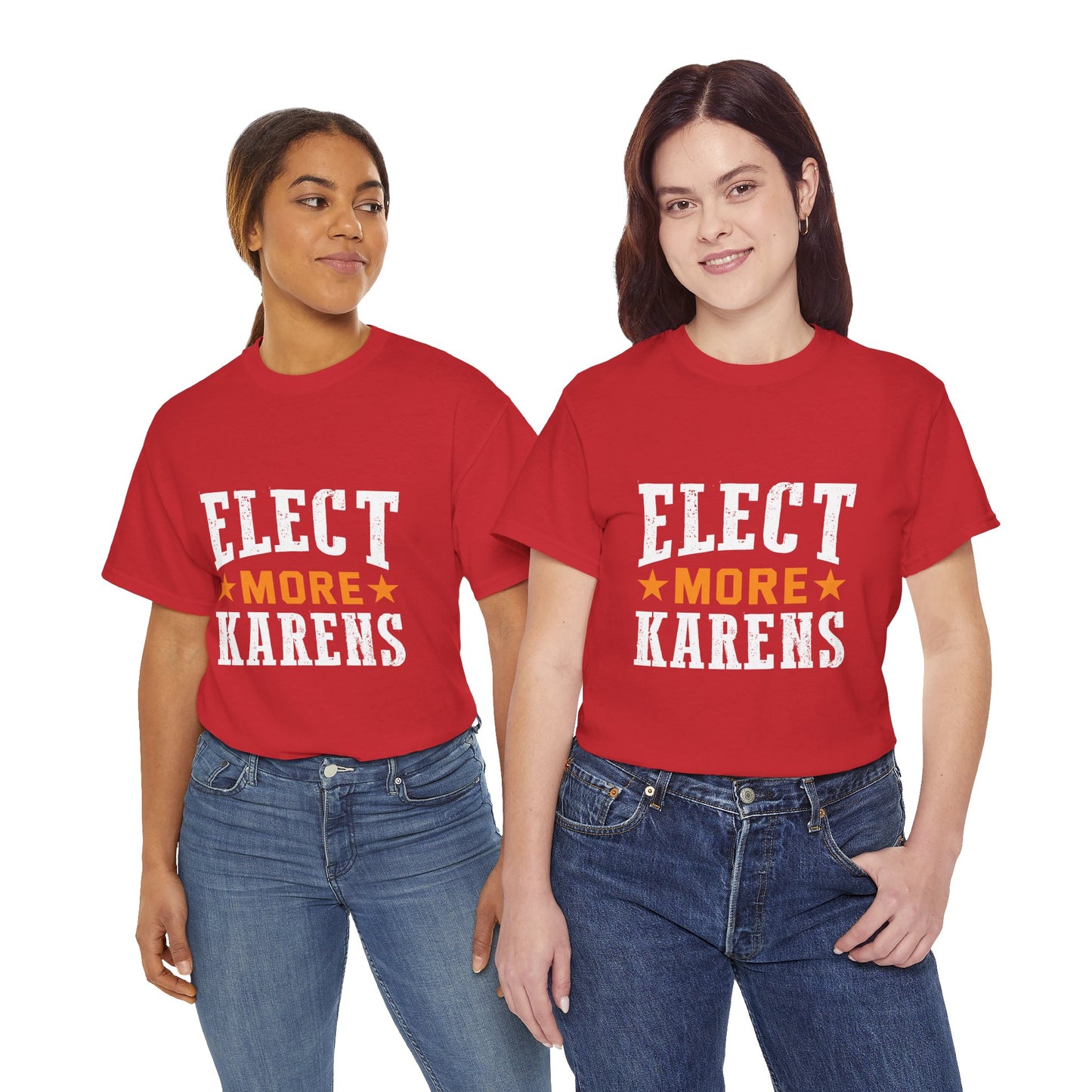 I Elect More Karens Funny Novelty Tee for Gift Printify