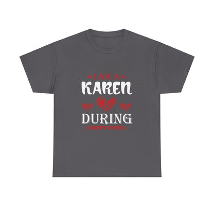 The Karens Collection T-shirts | Unisex Heavy Cotton Tee | I Am A Karen During Happy Hour Printify