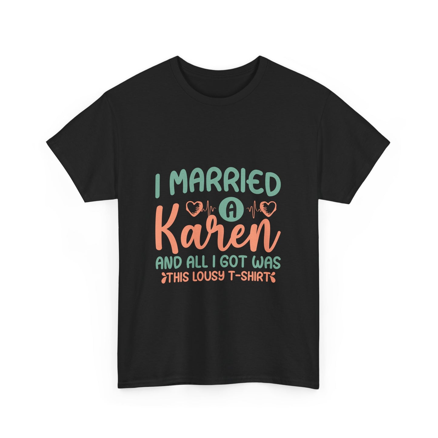 Karen's Collection T-shirt | Unisex Heavy Cotton Tee | I Married A Karen And I Got... Printify