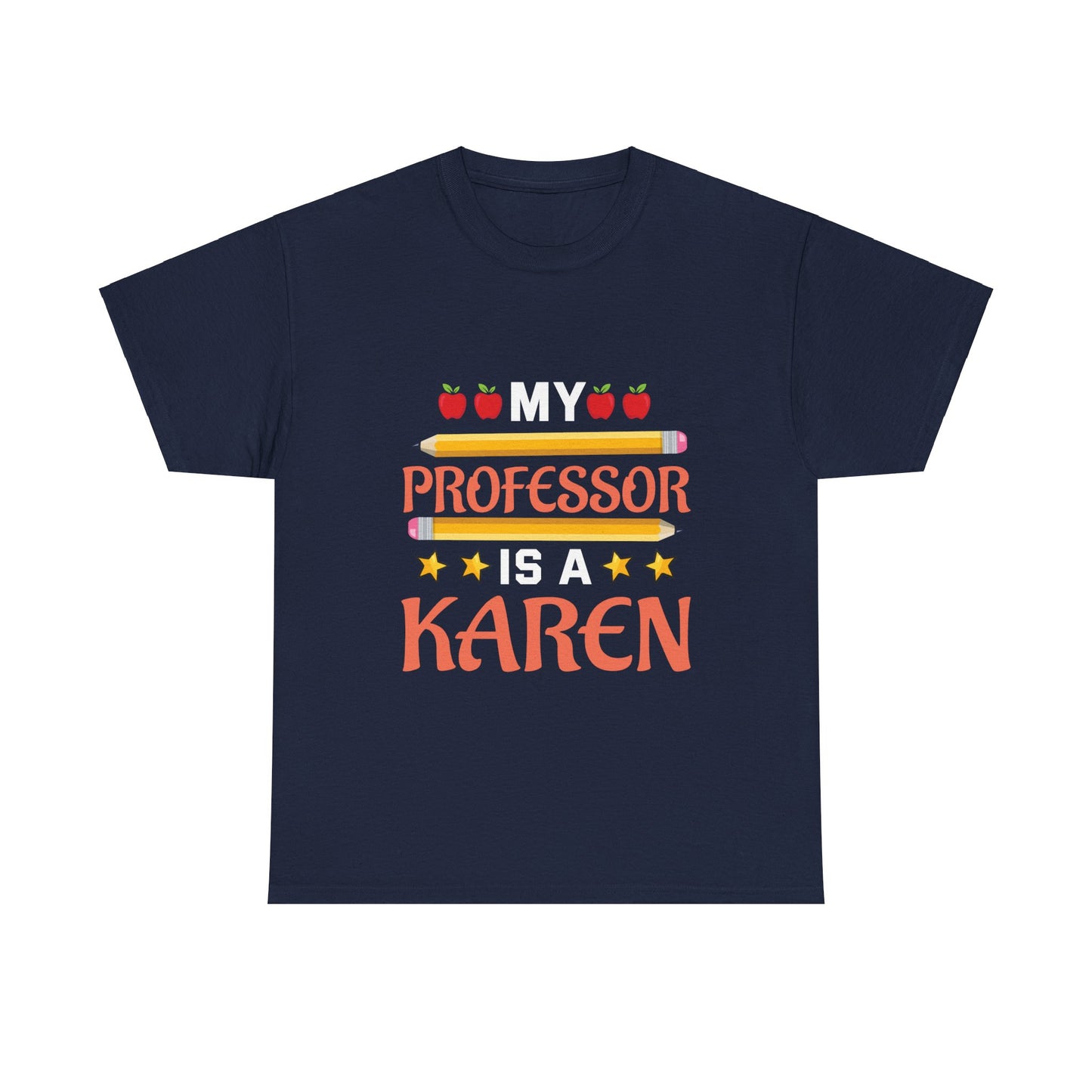 The Karens Collection T-shirts | Unisex Heavy Cotton Tee | My Professor Is A Karen Printify