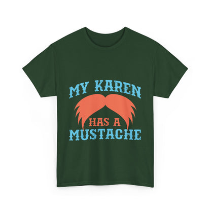 The Karens Collection T-shirts | Unisex Heavy Cotton Tee | My Karen Has A Mustache Printify