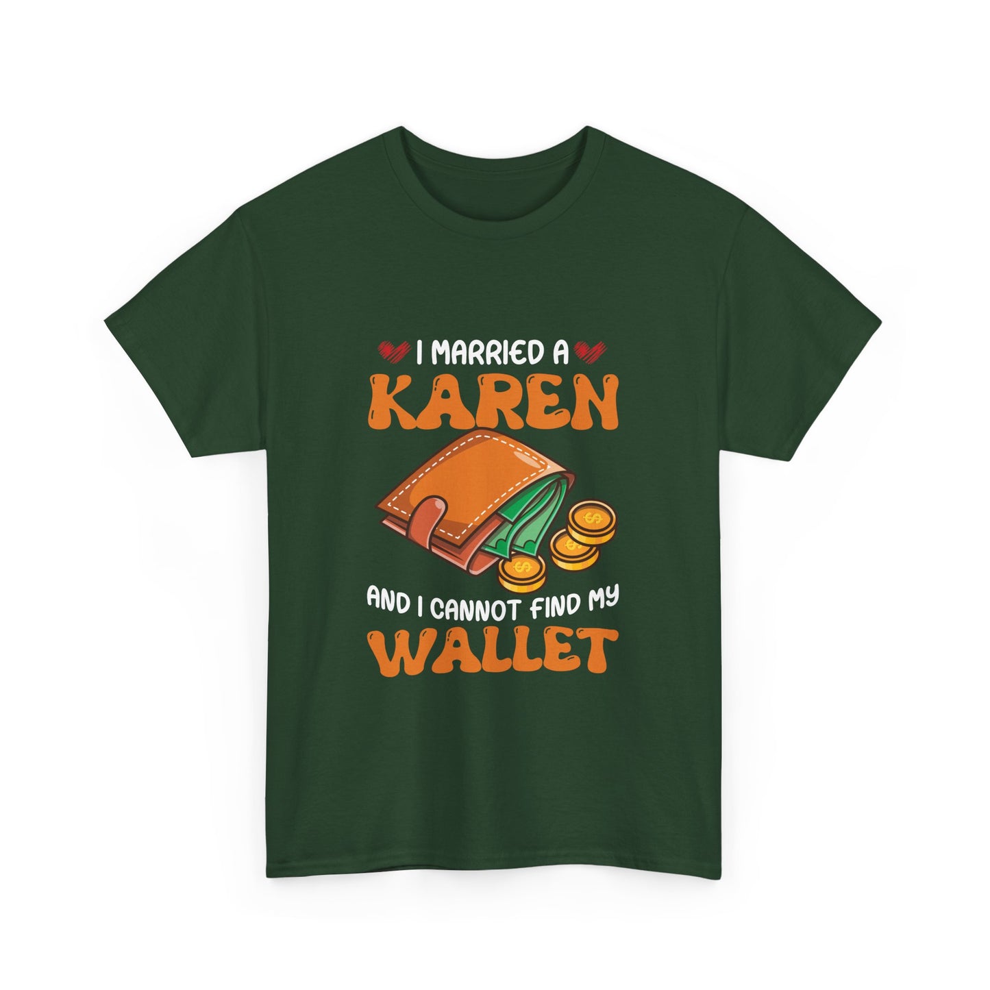 The Karens Collection T-shirts | Unisex Heavy Cotton Tee | I Married A Karen And I Can Not Find My Wallet Printify