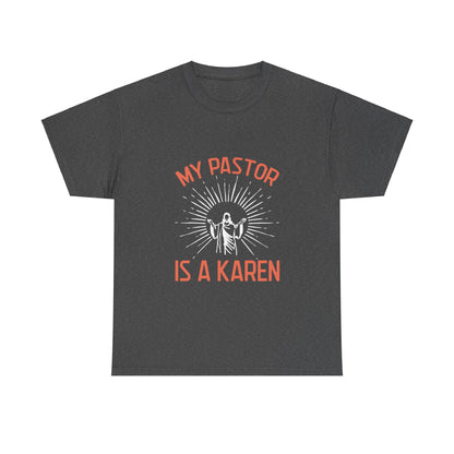 The Karens Collection T-shirts | Unisex Heavy Cotton Tee | My Pastor Is A Karen Printify