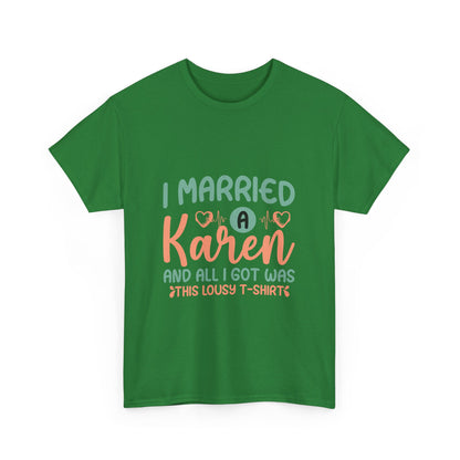 Karen's Collection T-shirt | Unisex Heavy Cotton Tee | I Married A Karen And I Got... Printify
