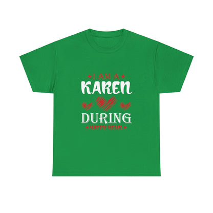 The Karens Collection T-shirts | Unisex Heavy Cotton Tee | I Am A Karen During Happy Hour Printify