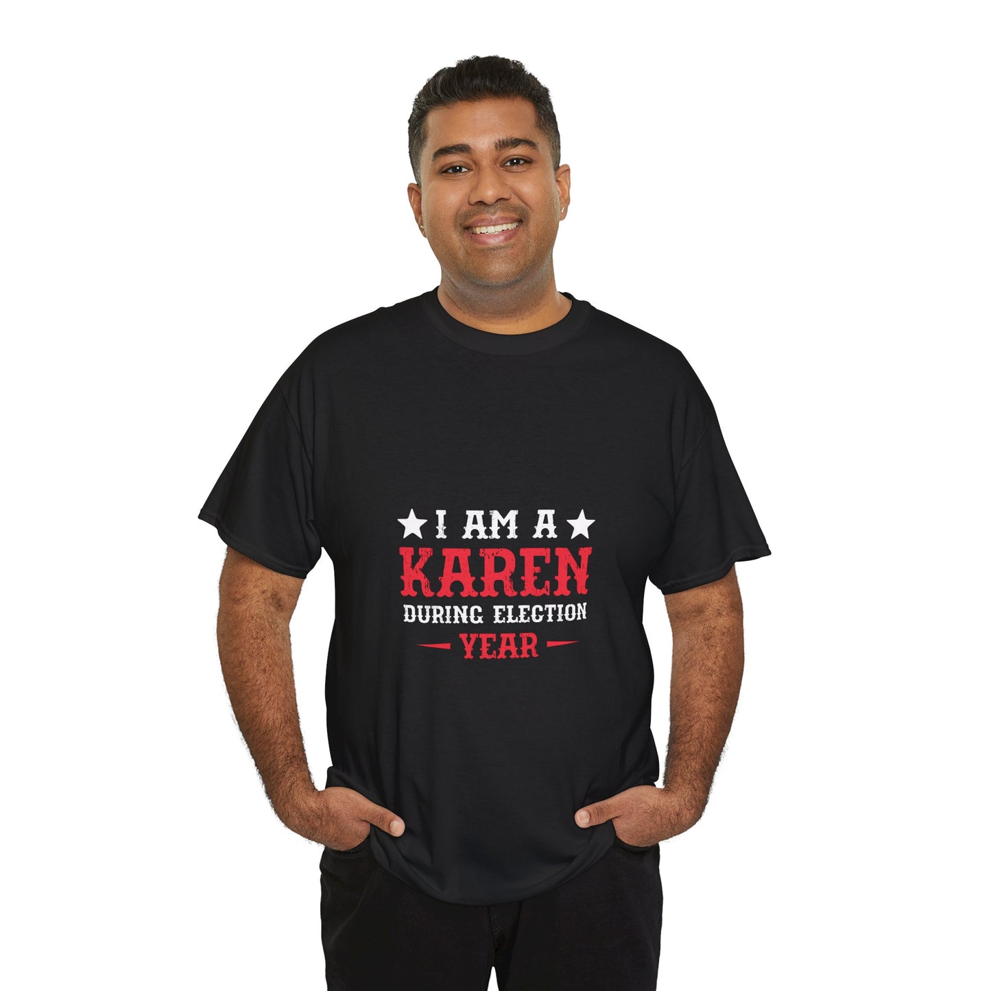 I Am A Karen During Election Year Funny Novelty Tee for Humor Lover Printify