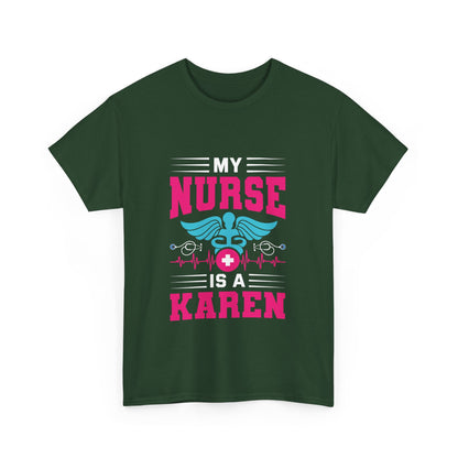 The Karens Collection T-shirts | Unisex Heavy Cotton Tee | My Nurse Is A Karen Printify