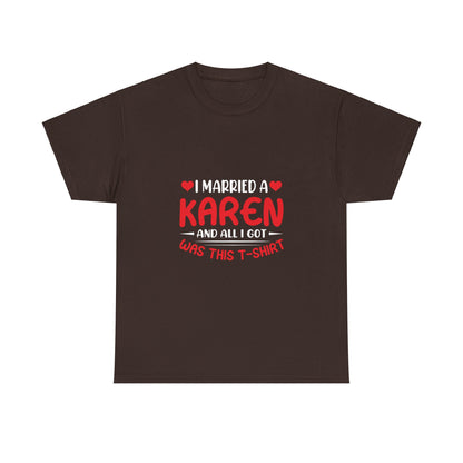 Karen's Collection T-shirt | Unisex Heavy Cotton Tee | I Married A Karen And I Got... Printify