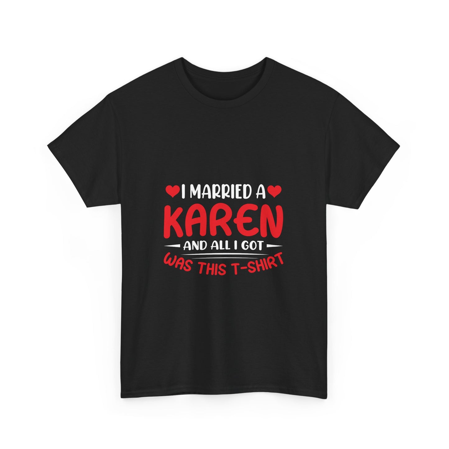 Karen's Collection T-shirt | Unisex Heavy Cotton Tee | I Married A Karen And I Got... Printify