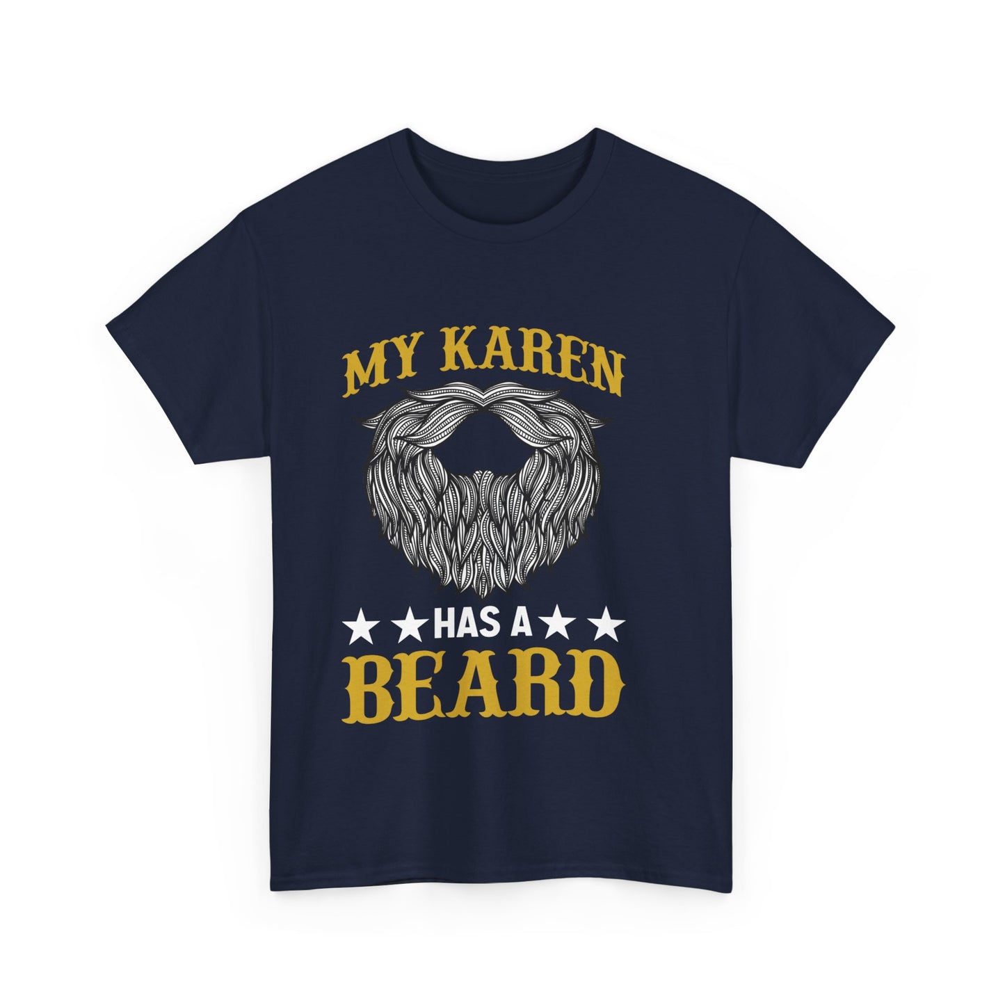 The Karens Collection T-shirts | Unisex Heavy Cotton Tee | My Karen Has A Beard Printify
